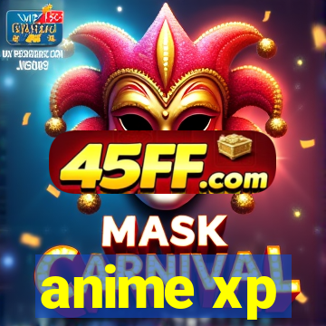 anime xp